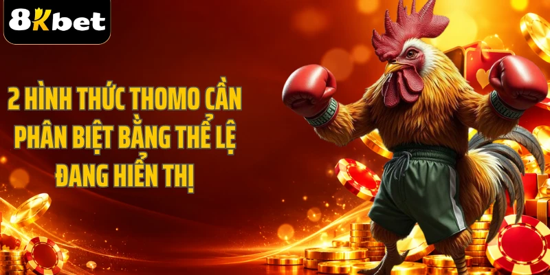 2 hình thức Thomo cần phân biệt bằng thể lệ đang hiển thị