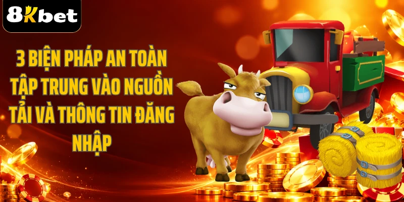 3 biện pháp an toàn tập trung vào nguồn tải và thông tin đăng nhập