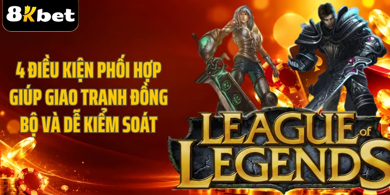 4 điều kiện phối hợp giúp giao tranh đồng bộ và dễ kiểm soát
