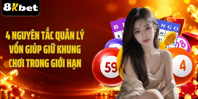 4 nguyên tắc quản lý vốn giúp giữ khung chơi trong giới hạn