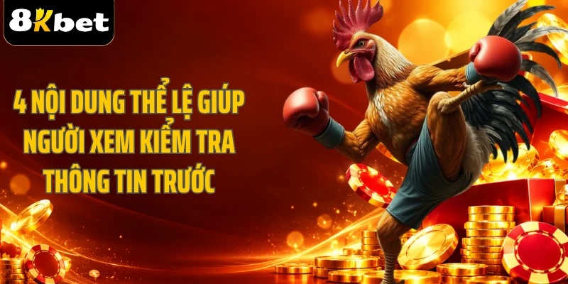 4 nội dung thể lệ giúp người xem kiểm tra thông tin trước