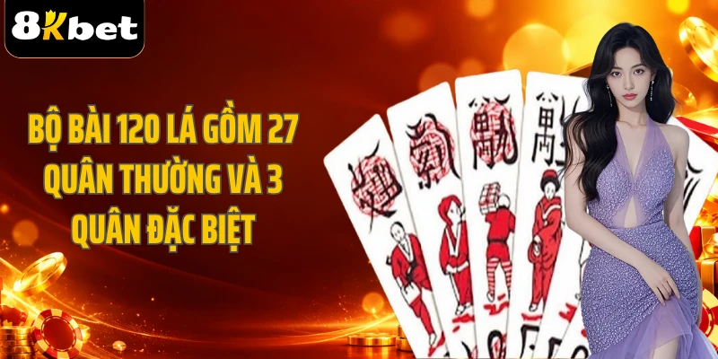 Bộ bài 120 lá gồm 27 quân thường và 3 quân đặc biệt