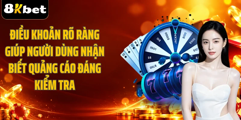 Điều khoản rõ ràng giúp người dùng nhận biết quảng cáo đáng kiểm tra